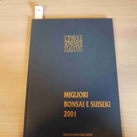 MIGLIORI BONSAI E SUISEKI 2001 - UNIONE BONSAISTI ITALIANI - 2001