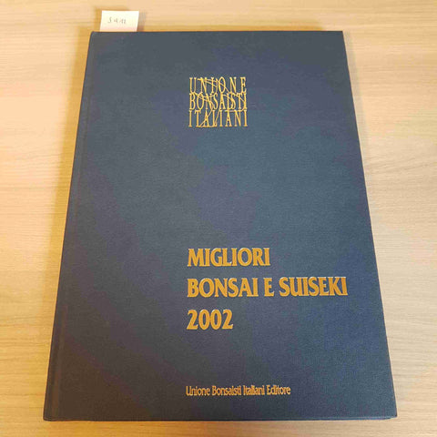 MIGLIORI BONSAI E SUISEKI 2002 - UNIONE BONSAISTI ITALIANI - 2001