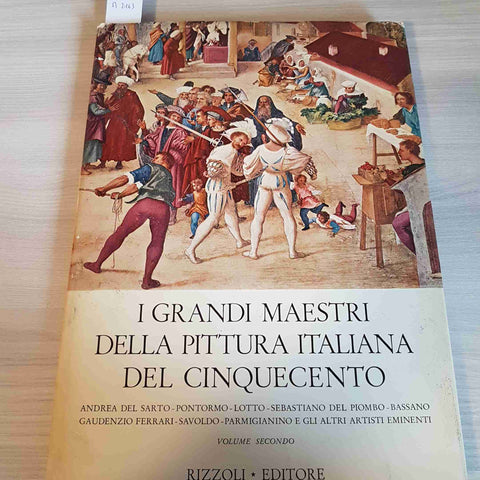 I GRANDI MAESTRI DELLA PITTURA ITALIANA DEL CINQUECENTO volume 2 - 1964 RIZZOLI