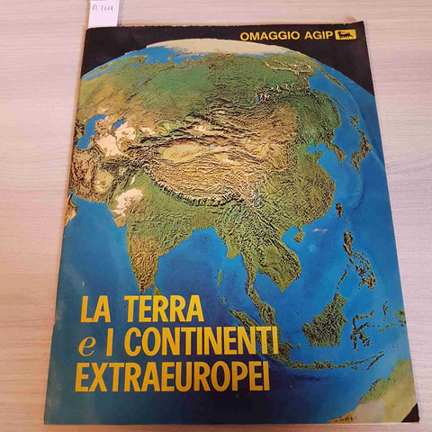 LA TERRA E I CONTINENTI EXTRAEUROPEI 1969 OMAGGIO AGIP