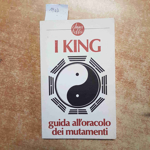 I KING  GUIDA ALL'ORACOLO DEI MUTAMENTI annabella 1981 NO CARTE, SOLO LIBRO