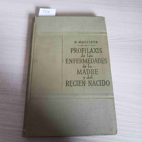 PROFILAXIS DE LAS ENFERMEDADES DE LA MADRE Y DEL RECIEN NACIDO - MAKELEVA - 1959
