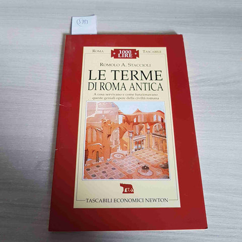 LE TERME DI ROMA ANTICA - ROMOLO A. STACCIOLI - NEWTON - 1997