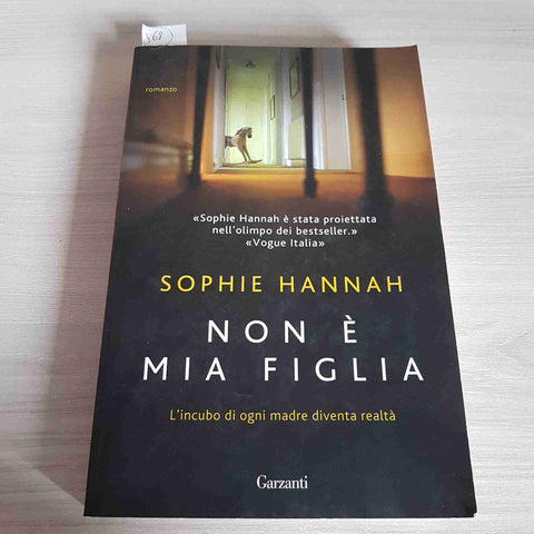 NON E' MIA FIGLIA L'INCUBO DI OGNI MADRE DIVENTA REALTA' - HANNAH - GARZANTI