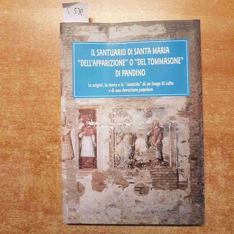 IL SANTUARIO DI SANTA MARIA DELL'APPARIZIONE O DEL TOMMASONE DI PANDINO cremona