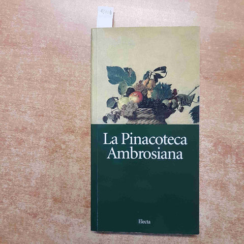 LA PINACOTECA AMBROSIANA 1997 ELECTA brueghel moretto bramantino vespino hayez