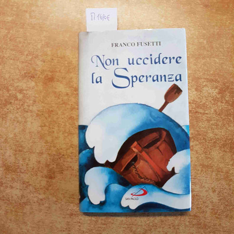 NON UCCIDERE LA SPERANZA briciole di vita per il cammino quotidiano SAN PAOLO