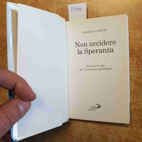 NON UCCIDERE LA SPERANZA briciole di vita per il cammino quotidiano SAN PAOLO