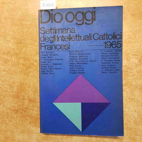 DIO OGGI atti della settimana degli intellettuali cattolici francesi 1965 AVE