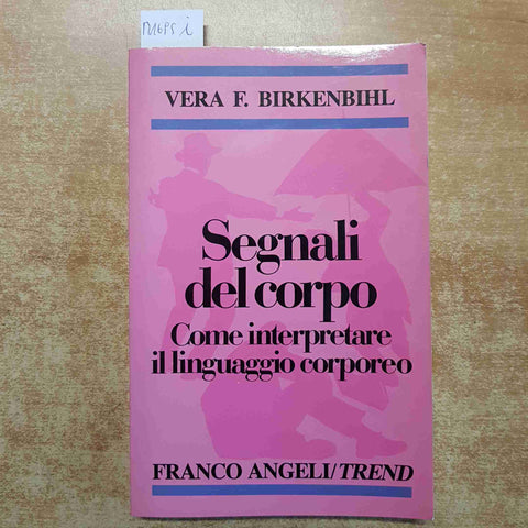 SEGNALI DEL CORPO COME INTERPRETARE IL LINGUAGGIO CORPOREO birkenbihl FRANCO ANG