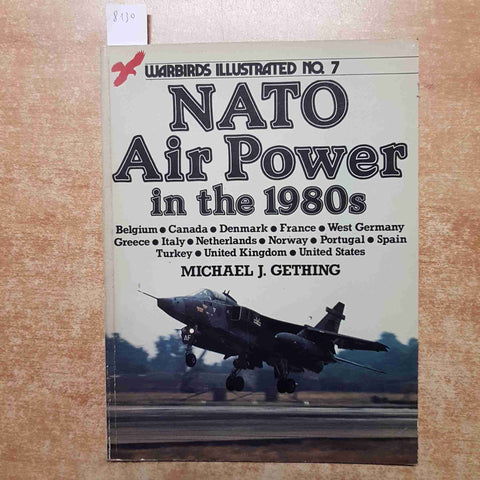 NATO AIR POWER IN THE 1980s WARBIRDS ILLUSTRATED 7 Michael J. Gething militaria