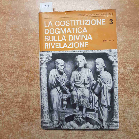 LA COSTITUZIONE DOGMATICA SULLA DIVINA RIVELAZIONE 3 ELLE DI CI 1966 MAGISTERO