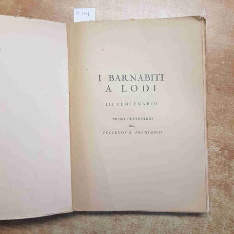 I BARNABITI A LODI 1°CENTENARIO DEL COLLEGIO S. FRANCESCO 1934 la chiesa le scuo