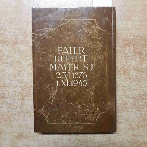 PADRE RUPERT MAYER UN SACERDOTE E UN APOSTOLO  1959 KOERBLING schnell steiner