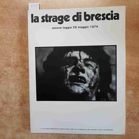 LA STRAGE DI BRESCIA piazza loggia 28 maggio 1974 CGIL CISL UIL terrorismo