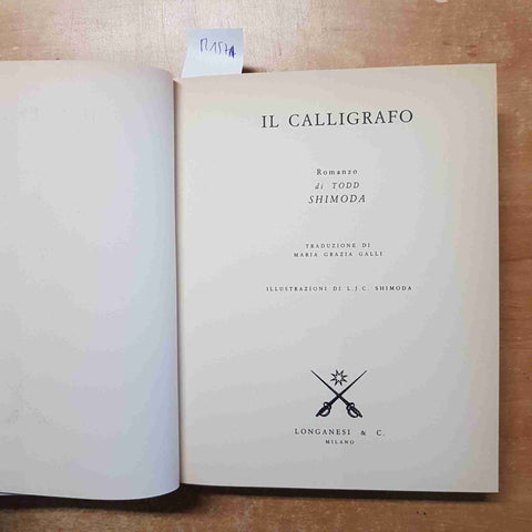 TODD SHIMODA Il Calligrafo 2002 ILLUSTRAZIONI L.J.C. SHIMODA Longanesi 1°edizion
