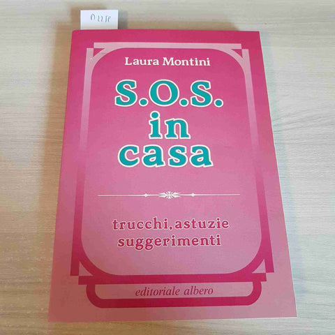S.O.S. IN CASA TRUCCHI ASTUZIE SUGGERIMENTI - LAURA MONTINI - EDITORIALE ALBERO