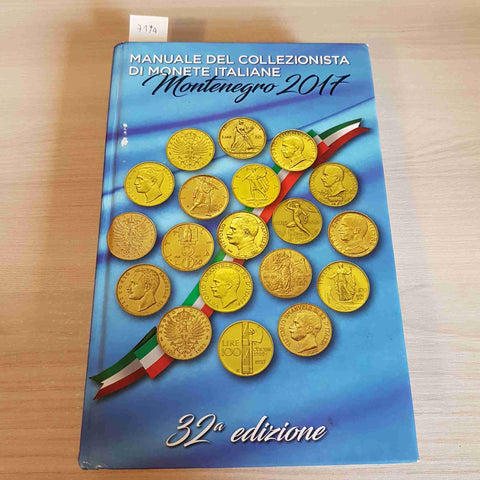 MANUALE DEL COLLEZIONISTA DI MONETE ITALIANE MONTENEGRO 2017 - 32 EDIZIONE -2016