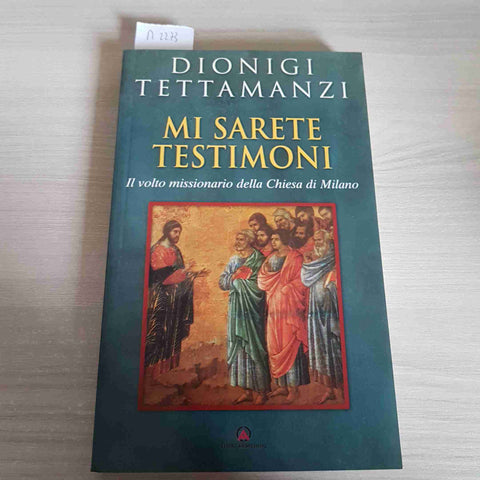 MI SARETE TESTIMONI il volto missionario DIONIGI TETTAMANZI - CENTRO AMBROSIANO