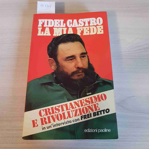 LA MIA FEDE - FIDEL CASTRO - EDIZIONI PAOLINE - 1986