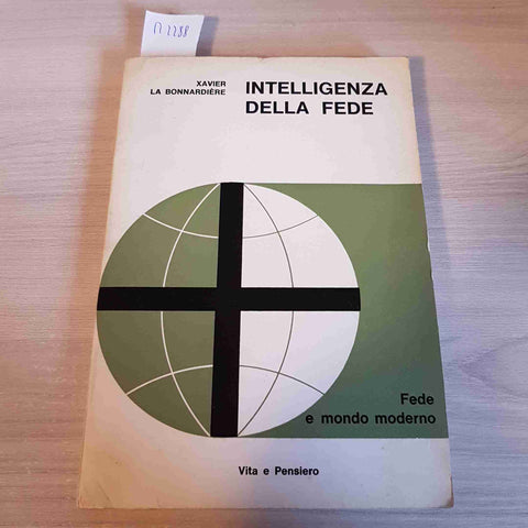 INTELLIGENZA DELLA FEDE - XAVIER LA BONNARDIERE - VITA E PENSIERO - 1965