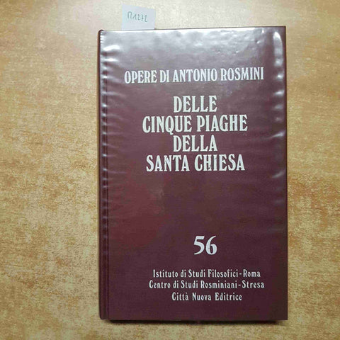 OPERE DI ANTONIO ROSMINI Delle cinque piaghe della Santa Chiesa STUDI FILOSOFICI