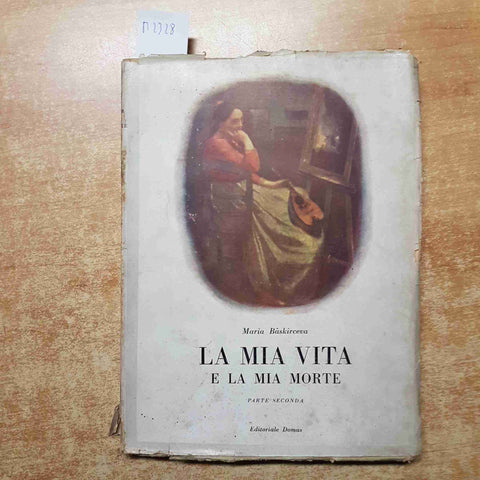 MARIA BASKIRCEVA La mia vita e la mia morte PARTE SECONDA 1945 EDITORIALE DOMUS