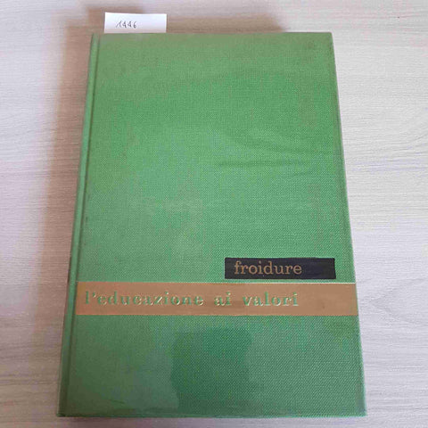 L'EDUCAZIONE AI VALORI - FROIDURE - ENCICLOPEDIA PSICOLOGICA - PAOLINE - 1966