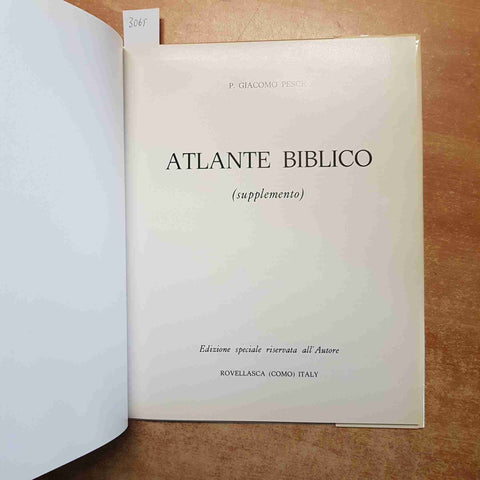 ATLANTE BIBLICO supplemento GIACOMO PESCE 1971 ROVELLASCA tir.lim.num. 484/1000