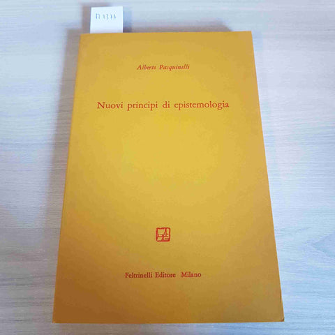 NUOVI PRINCIPI DI EPISTEMOLOGIA - ALBERTO PASQUINELLI - FELTRINELLI - 1977
