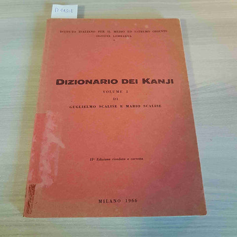 DIZIONARIO DEI KANJI VOLUME 1 - SCALISE, - ISTITUTO ITALIANO MEDIO ORIENTE -1966