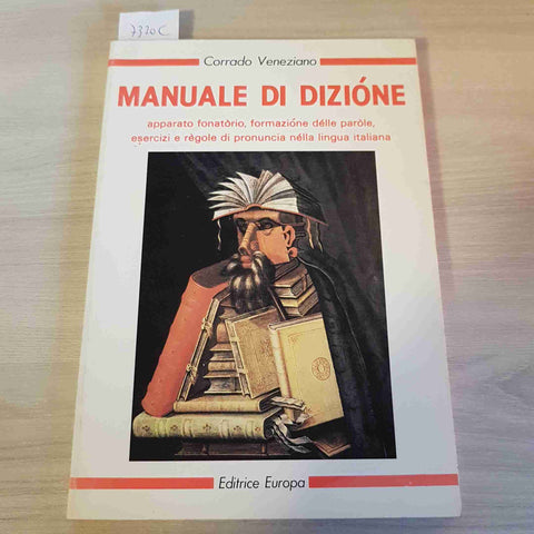 MANUALE DI DIZIONE apparato fonatorio CORRADO VENEZIANO - EDITRICE EUROPA - 1989