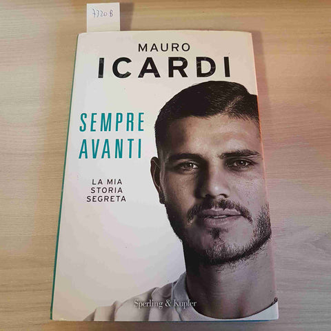 SEMPRE AVANTI LA MIA STORIA SEGRETA - MAURO ICARDI inter SPERLING & KUPFER