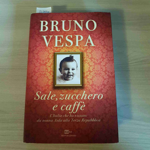 SALE, ZUCCHERO E CAFFE' l'Italia che ho vissuto BRUNO VESPA 2013 RAI MONDADORI