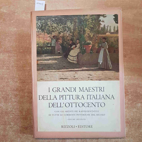 I GRANDI MAESTRI DELLA PITTURA ITALIANA DELL'OTTOCENTO volume 2° 1959 RIZZOLI