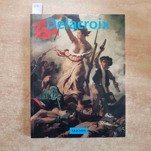 DELACROIX 1798-1863 IL PRINCIPE DEI ROMANTICI Gilles Neret 1999 TASCHEN