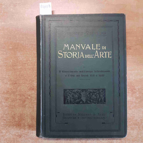 MANUALE DI STORIA DELL'ARTE 4 IL RINASCIMENTO EUROPA E XVII-XVIII springer 1912