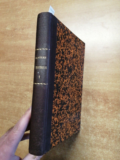 I BORGIA racconto storico vol. 1 - Angelo Quilici 1890 BENEDETTI Camaiore (