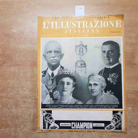 L'ILLUSTRAZIONE ITALIANA 23/05/1937 fascismo duce SOVRANI IN UNGHERIA horthy
