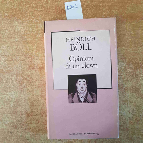 HEINRICH BOLL - OPINIONI DI UN CLOWN 2002 LA BIBLIOTECA DI REPUBBLICA