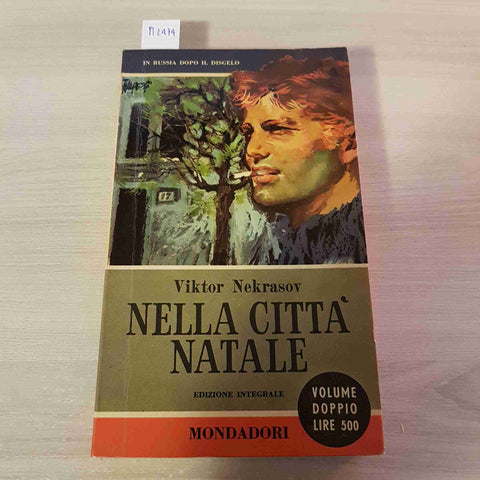 NELLA CITTA' NATALE in Russia dopo il disgelo VIKTOR NEKRASOV - MONDADORI 1962