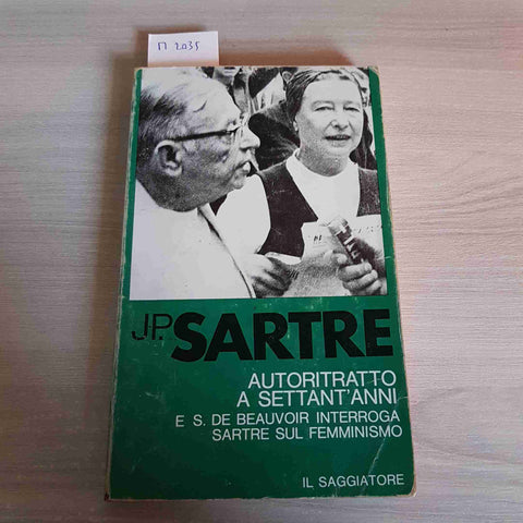 AUTORITRATTO A SETTANT'ANNI E DE BEAUVOIR INTERROGA JP. SARTRE SUL FEMMINISMO