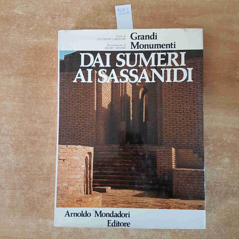 DAI SUMERI AI SASSANIDI babilonia -grandi monumenti MONDADORI 1974 LAROCHE MOORE