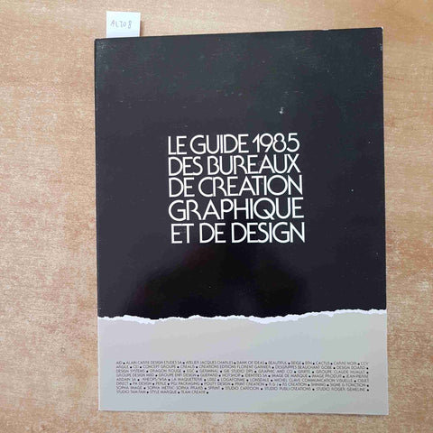 LE GUIDE 1985 DES BUREAUX DE CREATION GRAPHIQUE ET DE DESIGN est edite' par BaT