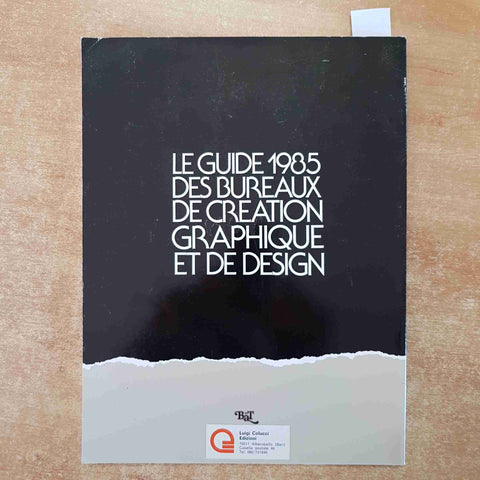 LE GUIDE 1985 DES BUREAUX DE CREATION GRAPHIQUE ET DE DESIGN est edite' par BaT