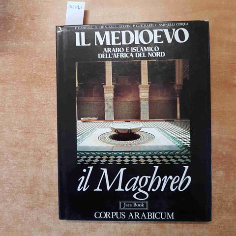 IL MEDIOEVO ARABO E ISLAMICO DELL'AFRICA DEL NORD 1991 JACA BOOK corpus arabicu