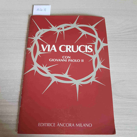 VIA CRUCIS CON GIOVANNI PAOLO II - EDITRICE ANCORA - 1986