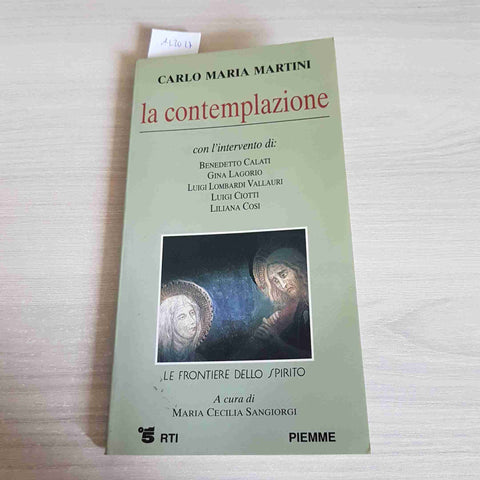 LA CONTEMPLAZIONE - CARLO MARIA MARTINI - PIEMME, RTI - 1994