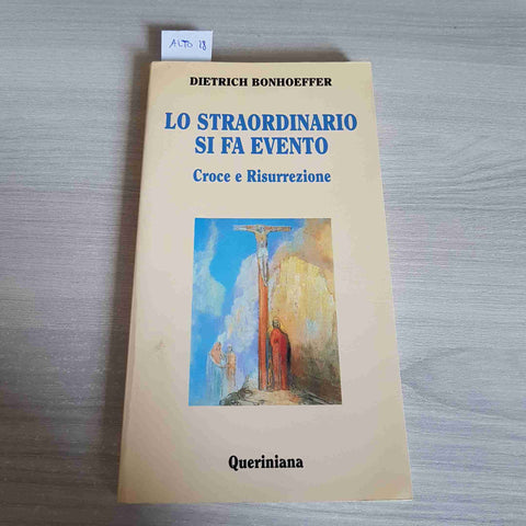 LO STRAORDINARIO SI FA EVENTO CROCE E RESURREZIONE - DIETRICH BONHOFFER 1997