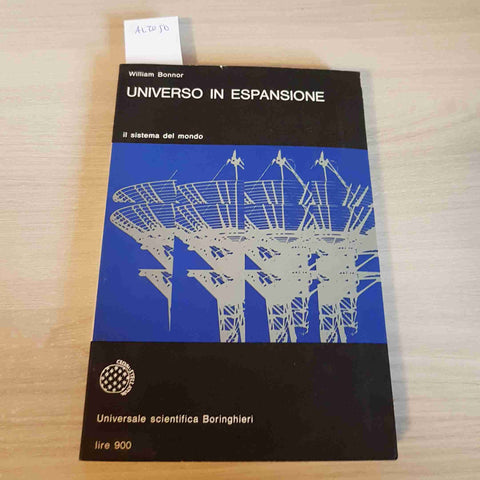 UNIVERSO IN ESPANSIONE IL SISTEMA DEL MONDO - BONNOR - BORINGHIERI - 1967
